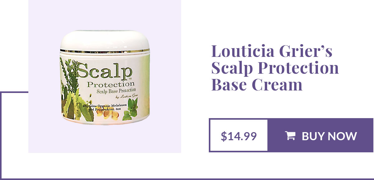 Scalp Base Protection Louticia Grier